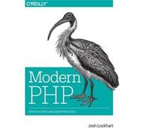 Modern PHP by Josh Lockhart Josh Lockhart (Auteur)