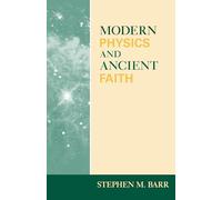 Modern Physics And Ancient Faith