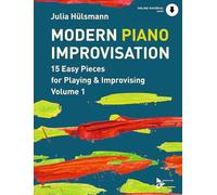 Modern Piano Improvisation: 15 Easy Pieces for Playing and Improvising