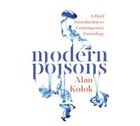 Modern Poisons: A Brief Introduction to Contemporary Toxicology