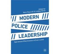 Modern Police Leadership Edited by Mark Roycroft , Edited by Lindsey Brine (Auteur)