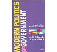 Modern Politics And Government Alan R. Ball, B. Guy Peters (Auteur)