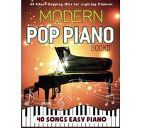 Modern Pop Piano Books: 40 Chart-Topping Hits for Pianists(Easy Piano)