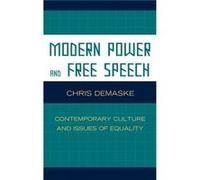 Modern Power and Free Speech by Chris Demaske Chris Demaske (Auteur)