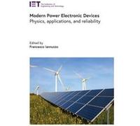 Modern Power Electronic Devices Physics applications and reliability by Edited by Francesco Iannuzzo Edited by Francesco Iannuzzo (Auteur)