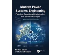 Modern Power Systems Engineering Planning, Operational Optimization, and Advanced Analysis - Mostafa Eidiani - CRC Press - ebook (ePub) - Livre