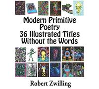 Modern Primitive Poetry 36 Illustrated Titles With Out The Words