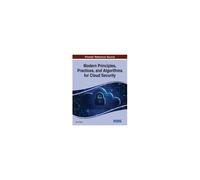 Modern Principles, Practices, And Algorithms For Cloud Security