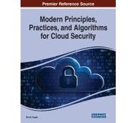 Modern Principles, Practices, And Algorithms For Cloud Security