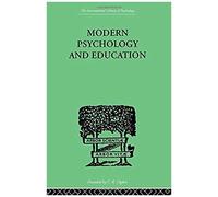 Modern Psychology And Education: A Text-Book Of Psychology For Students In Training Colleges And