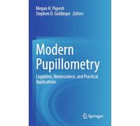 Modern Pupillometry: Cognition, Neuroscience, and Practical Applications