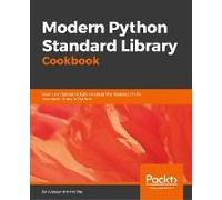 Modern Python Standard Library Cookbook