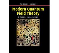 Modern Quantum Field Theory – A Concise Introduction