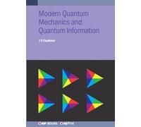 Modern Quantum Mechanics and Quantum Information: A Pracitcal Applications Approach