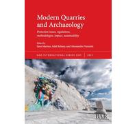 Modern Quarries and Archaeology: Protection issues, regulations, methodologies, impact, sustainability