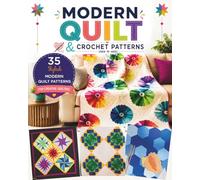 Modern Quilt & Crochet Pattern: 35 Stylish Modern Quilt Patterns for Creative Quilters