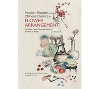 Modern Reader on the Chinese Classics of Flower Arrangement: 'On Vase Flower Arrangement' & 'History of Vases' (Modernreader on/Chinese Classi) - [Version Originale] Inconnu (Auteur)