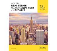 Modern Real Estate Practice in New York for Brokers, 13th Edition: With Key Terms, 11 Unit Exams, & Practice Exam to meet your 75hr NY Broker requirement (Dearborn Real Estate Education).