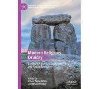 Modern Religious Druidry: Studies in Paganism, Celtic Identity and Nature Spirituality
