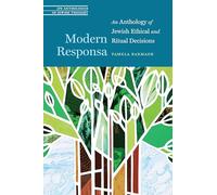 Modern Responsa: An Anthology of Jewish Ethical and Ritual Decisions