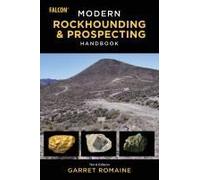 Modern Rockhounding And Prospecting Handbook