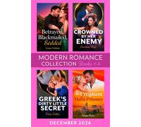 Modern Romance December 2026 Books 1-4 Betrayed, Blackmailed, Bedded (Hate to Love) / Crowned by Her Enemy / His Pregnant Mafia Prisoner / Greek's Dirty Little Secret - Lynne Graham - Mills & Boon - e