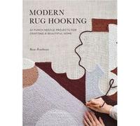Modern Rug Hooking: 22 Punch Needle Projects for Crafting a Beautiful Home