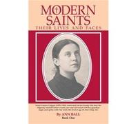 Modern Saints Their Lives and Faces by Ann Ball Ann Ball (Auteur)