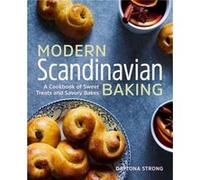 Modern Scandinavian Baking A Cookbook of Sweet Treats and Savory Bakes by Daytona Strong Daytona Strong (Auteur)