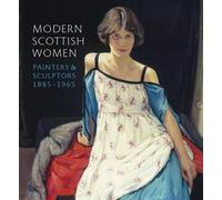 Modern Scottish Women: Painters and Sculptors 1885-1965