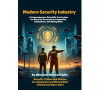 Modern Security Industry: A Comprehensive Scientific Curriculum for Security Personnel in Companies, Institutions, and Mining Sites