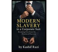 Modern Slavery in a Corporate Suit: Breaking Free from the Illusion of Success