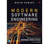 Modern Software Engineering: Doing What Works to Build Better Software Faster