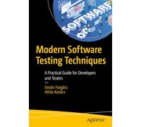 Modern Software Testing Techniques by Attila Kovacs Attila Kovacs (Auteur)