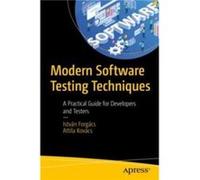 Modern Software Testing Techniques: A Practical Guide for Developers and Testers