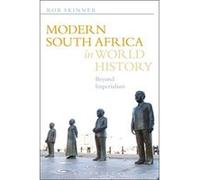 Modern South Africa in World History: Beyond Imperialism - [Livre en VO] Rob Skinner (Auteur)