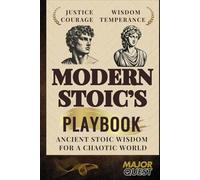 MODERN STOIC'S PLAYBOOK: Ancient Stoic Wisdom for A Chaotic World