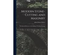 Modern StoneCutting and Masonry With Special Reference to the Making of Working Drawings - John Selmar Siebert - Creative Media Partners LLC - Livre en An John Selmar SiebertJohn Selmar Siebert (Auteu