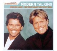 Modern Talking - Talents essentiels : Modern Talking - Brother Louie, You're My Heart You're My Soul, Chery Chery Lady