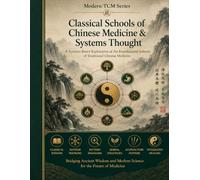 Modern TCM Series Classical Schools of Chinese Medicine & Systems Thought