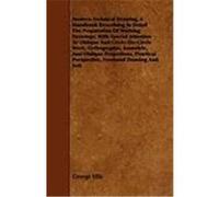 Modern Technical Drawing, a Handbook Describing in Detail the Preparation of Working Drawings, with Special Attention to Oblique and Circle-On-Circle Ellis, George (Auteur)