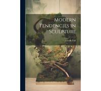 Modern Tendencies In Sculpture