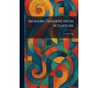 Modern Tendencies in Sculpture