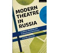 Modern Theatre In Russia: Tradition Building And Transmission Processes