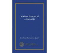 Modern theories of criminality