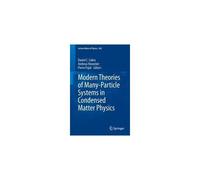 Modern Theories Of Many-Particle Systems In Condensed Matter Physics