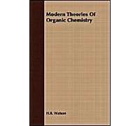 Modern Theories Of Organic Chemistry