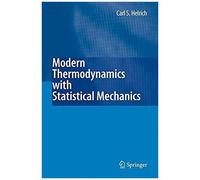 Modern Thermodynamics With Statistical Mechanics