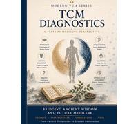 Modern Traditional Chinese Medicine Series: TCM Diagnostics
