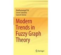 Modern Trends in Fuzzy Graph Theory - Ganesh Ghorai - Springer Verlag Singapore - Livre en Anglais - Hardback Ganesh GhoraiGanesh Ghorai (Auteur)